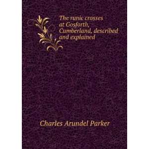   , Cumberland, described and explained Charles Arundel Parker Books