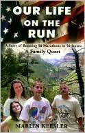 Our Life on the Run A Story of Running 50 Marathons in 50 States A 