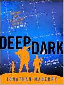 Deep, Dark A Joe Ledger Prequel Story to The Dragon Factory