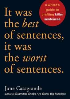 It Was the Best of Sentences, It Was the Worst of Sentences A Writer 