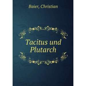  Tacitus und Plutarch Christian Baier Books