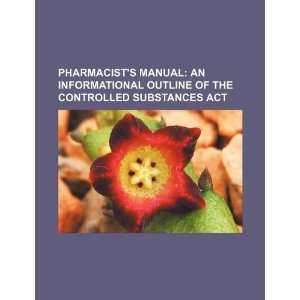   the Controlled Substances Act (9781234050665) U.S. Government Books