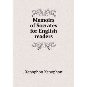  Memoirs of Socrates for English readers Xenophon Xenophon Books