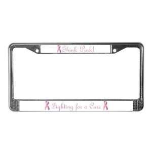  Think Pink Breast cancer License Plate Frame by  