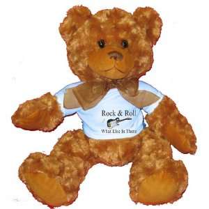 Rock Roll What Else Is There Plush Teddy Bear with BLUE T 