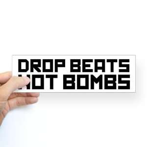  Drop Beats Not Bombs 3 Music Bumper Sticker by  