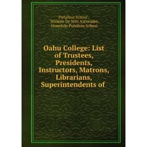  Oahu College List of Trustees, Presidents, Instructors 