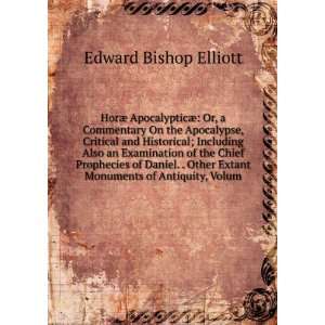   Extant Monuments of Antiquity. Volume 1 Edward Bishop Elliott Books