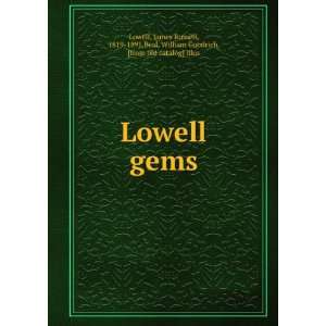Lowell gems James Russell, 1819 1891,Beal, William Goodrich, [from 