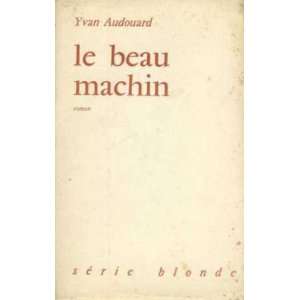  le beau machin Audouard Yvan Books