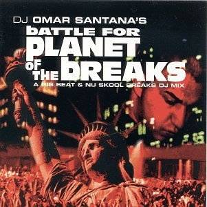   of the Breaks A Big Beat & Nu Skool Breaks DJ Mix by DJ Omar Santana