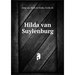    Hilda van Suylenburg Cecile de Jong van Beek en Donk Books