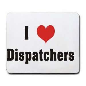 I Love/Heart Dispatchers Mousepad