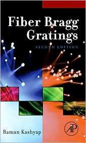 Fiber Bragg Gratings, (0123725798), Raman Kashyap, Textbooks   Barnes 