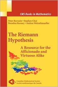The Riemann Hypothesis A Resource for the Afficionado and Virtuoso 