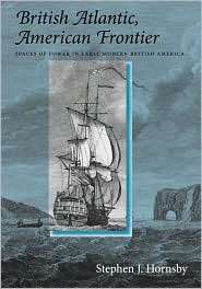 British Atlantic, American Frontier, (1584654279), Stephen J. Hornsby 