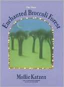 New Enchanted Broccoli Forest Mollie Katzen
