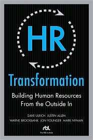 HR Transformation Building Human Resources From the Outside In 