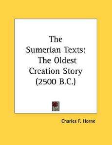 The Sumerian Texts The Oldest Creation Story (2500 B.C 9781428694101 