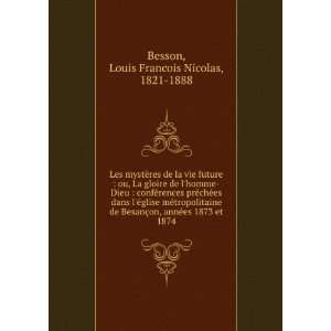   ©es 1873 et 1874 Louis Francois Nicolas, 1821 1888 Besson Books