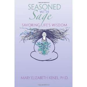   Savoring Lifes Wisdom [Paperback] Mary Elizabeth Kenel Ph.D. Books