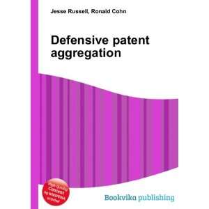    Defensive patent aggregation Ronald Cohn Jesse Russell Books