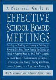 Practical Guide to Effective School Board Meetings, (1412913284 