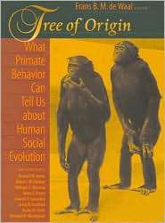 Tree of Origin What Primate Behavior Can Tell Us about Human Social 