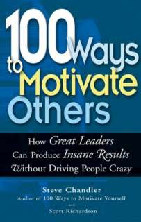   100 Ways to Motivate Others How Great Leaders Can 