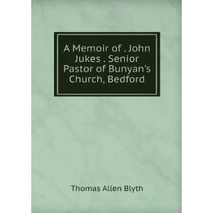   Senior Pastor of Bunyans Church, Bedford Thomas Allen Blyth Books
