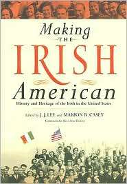 Making the Irish American History and Heritage of the Irish in the 