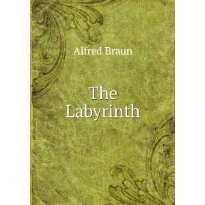  The Labyrinth Alfred Braun Books
