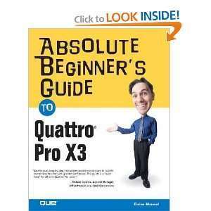  Absolute Beginners Guide to Quattro Pro X3 Elaine J 