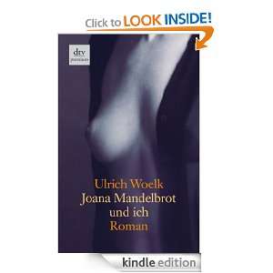 Joana Mandelbrot und ich Roman (German Edition) Ulrich Woelk  