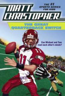   The Great Quarterback Switch by Matt Christopher 