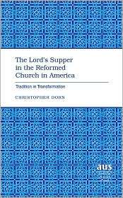 The Lords Supper in the Reformed Church in America Tradition in 