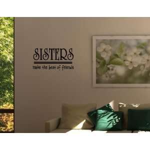 SISTERS MAKE THE BEST OF FRIENDS Vinyl wall quotes stickers sayings 