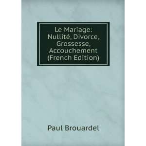   , Grossesse, Accouchement (French Edition) Paul Brouardel Books