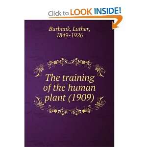   human plant (1909) (9781275130791) Luther, 1849 1926 Burbank Books
