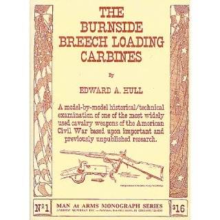 The Burnside Breech Loading Carbines (AMI monograph series) by Edward 