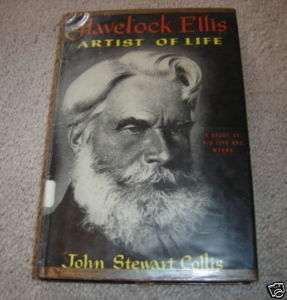Havelock Ellis Artist of Life, John Stewart Collis Book  