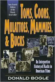 Toms, Coons, Mulattoes, Mammies & Bucks An Interpretive History of 