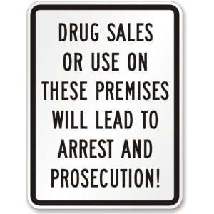  Drug Sales Or Use On These Premises Will Lead To Arrest 