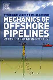 Mechanics of Offshore Pipelines Volume 1 Buckling and Collapse 
