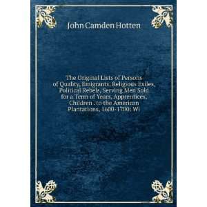   to the American Plantations, 1600 1700 Wi John Camden Hotten Books