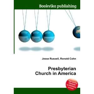  Presbyterian Church in America Ronald Cohn Jesse Russell 