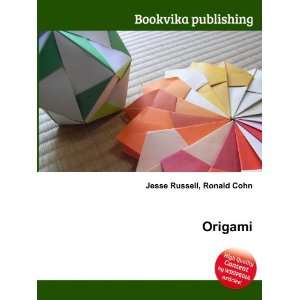  Origami Ronald Cohn Jesse Russell Books