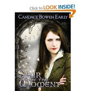  Spur of the Moment [Paperback] Candace Bowen Early Books