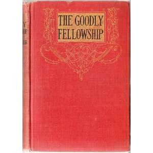  The Goodly Fellowship Rachel Capen Schauffler Books