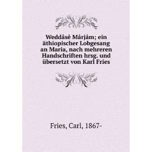   hrsg. und Ã¼bersetzt von Karl Fries Carl, 1867  Fries Books